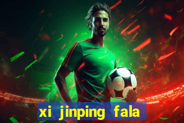 xi jinping fala quantos idiomas
